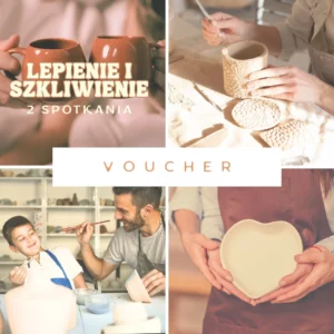 Voucher prezentowy: 2 spotkania - lepienie i szkliwienie